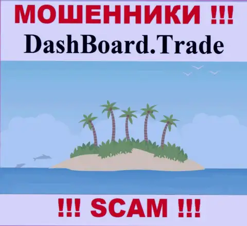 Воры Dash Board Trade не предоставили напоказ информацию, которая относится к их юрисдикции