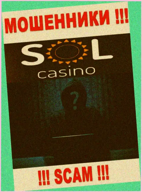 На веб-портале организации Sol Casino нет ни слова о их прямом руководстве - это АФЕРИСТЫ !!!