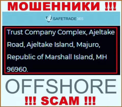 Не сотрудничайте с ворюгами SafeTrade365 - лишают средств ! Их адрес в оффшорной зоне - Trust Company Complex, Ajeltake Road, Ajeltake Island, Majuro, Republic of Marshall Island, MH 96960