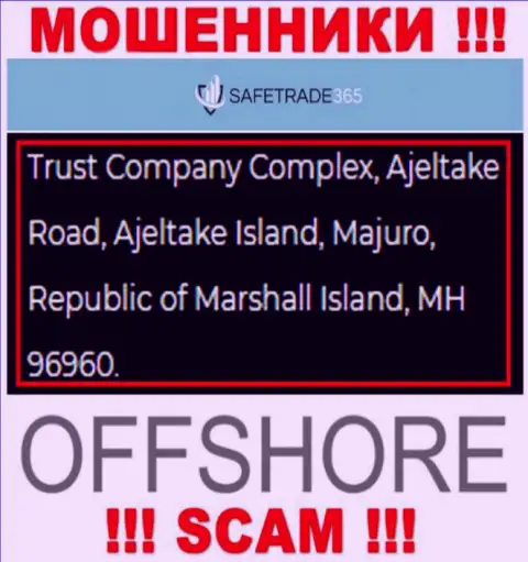 Не сотрудничайте с ворюгами SafeTrade365 - лишают средств ! Их адрес в оффшорной зоне - Trust Company Complex, Ajeltake Road, Ajeltake Island, Majuro, Republic of Marshall Island, MH 96960