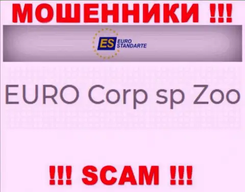 Не стоит вестись на информацию о существовании юридического лица, Euro Standarte - EURO Corp sp Zoo, в любом случае обворуют