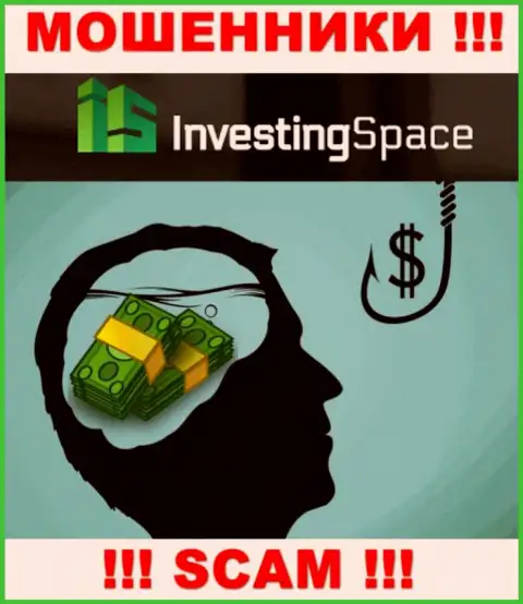 В дилинговом центре Investing Space Вас будет ждать потеря и стартового депозита и последующих финансовых вложений - это МОШЕННИКИ !!!