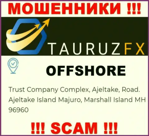 С компанией Tauruz FX не советуем взаимодействовать, поскольку их официальный адрес в офшорной зоне - Trust Company Complex, Ajeltake, Road. Ajeltake Island Majuro, Marshall Island MH 96960