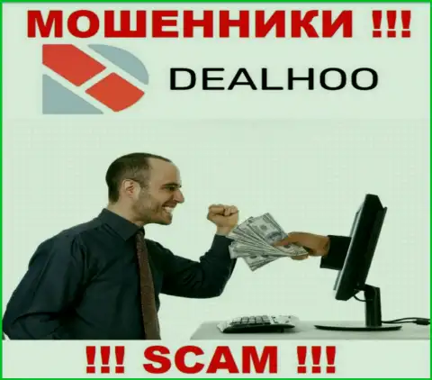DealHoo - это internet жулики, которые подбивают наивных людей совместно сотрудничать, в итоге грабят