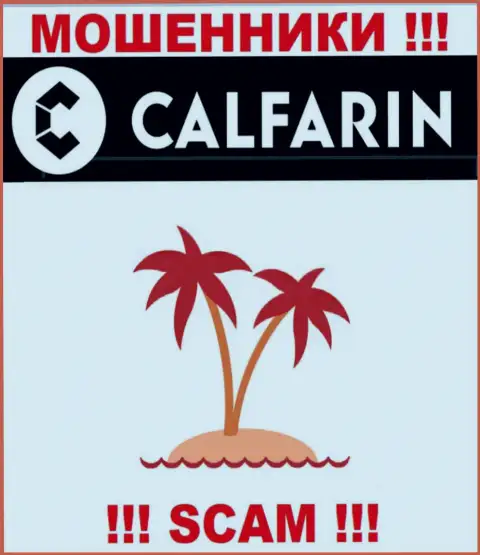 Мошенники Calfarin Com предпочли не размещать информация об юридическом адресе регистрации организации