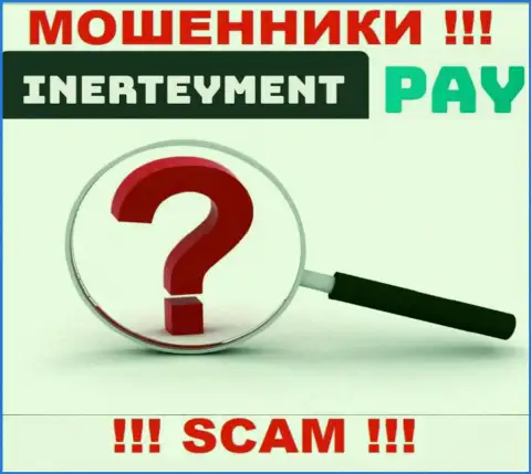 Адрес регистрации организации InerteymentPay Com неведом, если присвоят деньги, то при таком раскладе не вернете