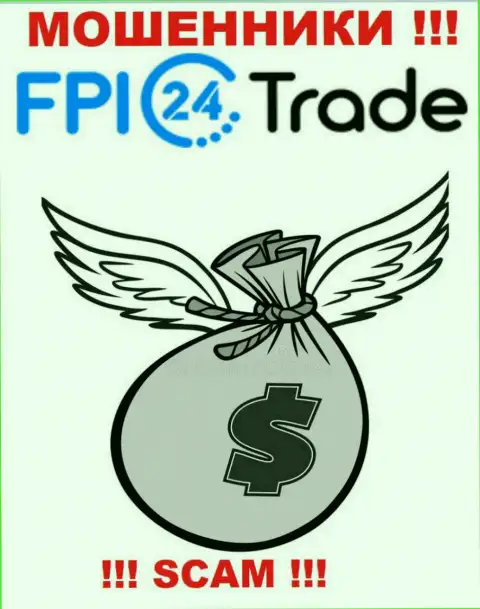 Намерены чуть-чуть заработать денег ??? FPI24 Trade в этом не будут помогать - ЛИШАТ ДЕНЕГ