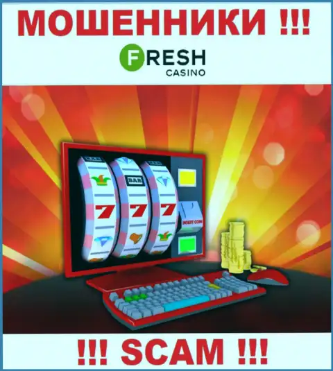 Fresh Casino - это бессовестные internet жулики, направление деятельности которых - Онлайн казино