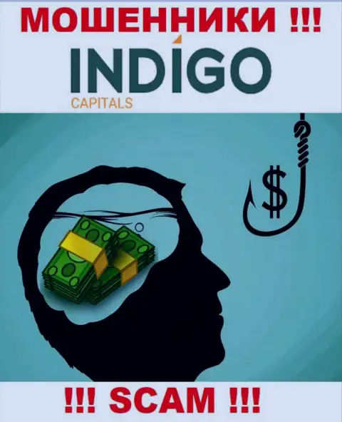 Indigo Capitals - это РАЗВОДНЯК !!! Затягивают жертв, а после прикарманивают их денежные активы